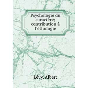   caractÃ¨re; contribution Ã  lÃ©thologie Albert LÃ©vy Books