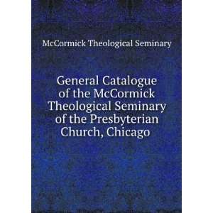  General Catalogue of the McCormick Theological Seminary of 