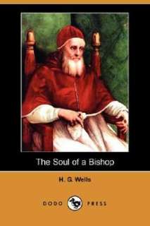 The Soul of a Bishop (Dodo Press) NEW by H.G. Wells 9781406584325 