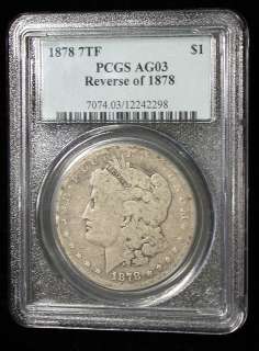 1878 7TF Reverse of 78 PCGS AG 03 Morgan Dollar  