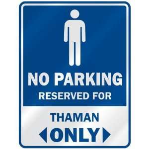   NO PARKING RESEVED FOR THAMAN ONLY  PARKING SIGN