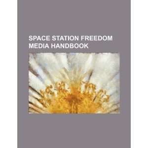  Space Station Freedom media handbook (9781234352318) U.S 