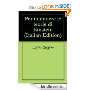 Per intendere le teorie di Einstein (Italian Edition) Egisto Roggero 