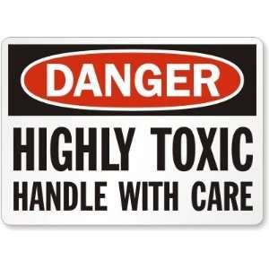  Danger Highly Toxic Handle With Care Laminated Vinyl Sign 