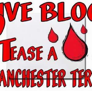  Give Blood Tease a Manchester Terrier Mousepad Office 