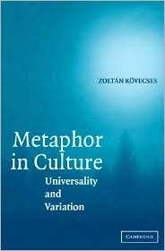 Metaphor in Culture Universality and Variation, (0521844479), Zoltan 