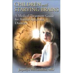  Children With Starving Brains A Medical Treatment Guide 