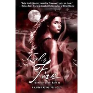   by Fire A Raised by Wolves Novel [Hardcover]2011 n/a and n/a Books