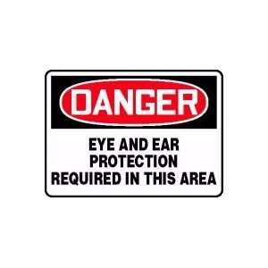  DANGER EYE AND EAR PROTECTION REQUIRED IN THIS AREA Sign 