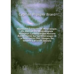   Usages, Etc, Volume 1 (French Edition) Cyprien Prosper Brard Books