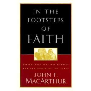    In the Footsteps of Faith [Paperback] John MacArthur Books