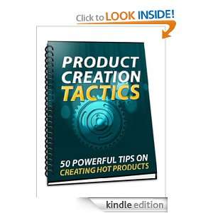 Product Creation Tactics   50 Powerful Tips On Creating Hot Products 