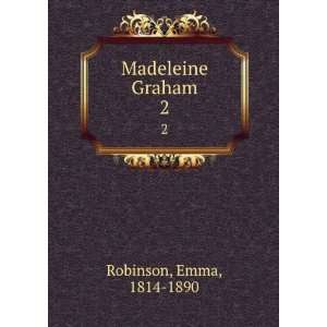  Madeleine Graham. 2 Emma, 1814 1890 Robinson Books