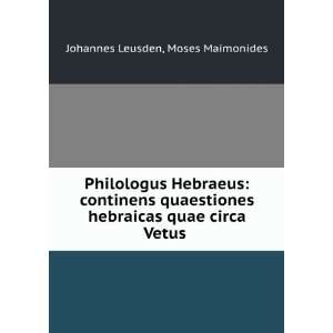   hebraicas quae circa Vetus . Moses Maimonides Johannes Leusden Books