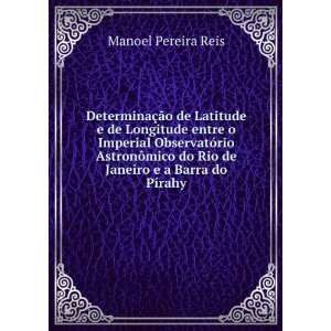   do Rio de Janeiro e a Barra do PÃ­rahy Manoel Pereira Reis Books