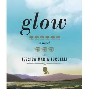  Glow [Audio CD] Jessica Maria Tuccelli Books