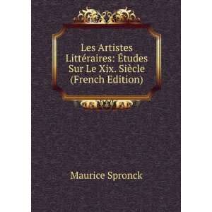   ?tudes Sur Le Xix. SiÃ¨cle (French Edition) Maurice Spronck Books