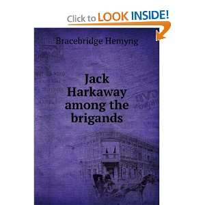    Jack Harkaway among the brigands Bracebridge Hemyng Books