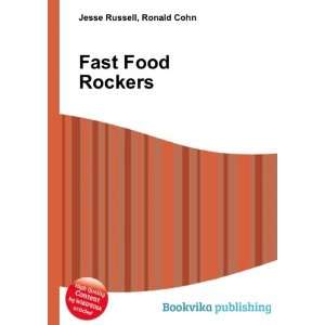  Fast Food Rockers Ronald Cohn Jesse Russell Books