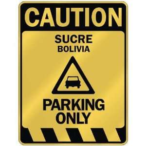   CAUTION SUCRE PARKING ONLY  PARKING SIGN BOLIVIA