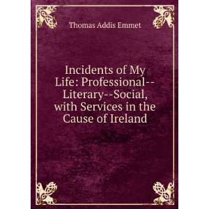  Incidents of My Life Professional  Literary  Social, with 