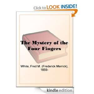   the Four Fingers Fred M. ( Merrick) White  Kindle Store