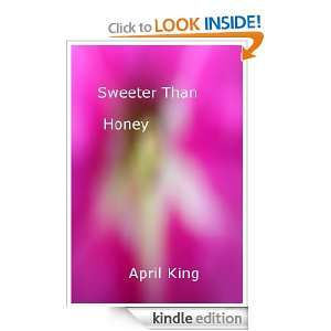 Sweeter Than Honey April King  Kindle Store
