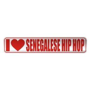   I LOVE SENEGALESE HIP HOP  STREET SIGN MUSIC