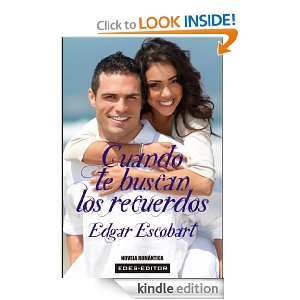 Cuando te buscan los recuerdos (Spanish Edition) Edgar Escobart 