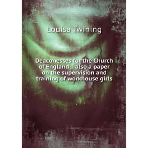   the supervision and training of workhouse girls Louisa Twining Books