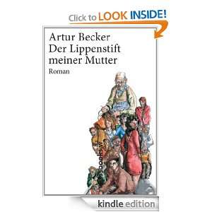 Der Lippenstift meiner Mutter (German Edition) Artur Becker  