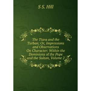  The Tiara and the Turban; Or, Impressions and Observations 
