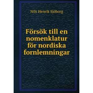   fÃ¶r nordiska fornlemningar Nils Henrik SjÃ¶borg Books