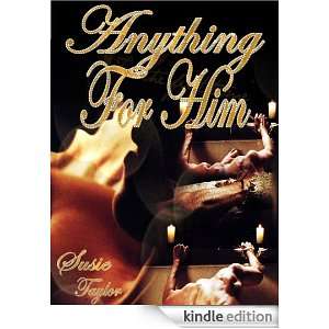 Anything for Him Susie Taylor  Kindle Store