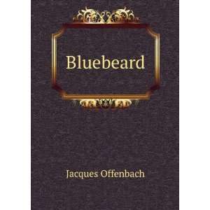 Bluebeard Jacques Offenbach  Books