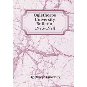   University Bulletin, 1973 1974 Oglethorpe University Books
