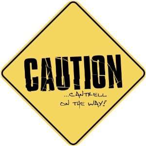   CAUTION  CANTRELL ON THE WAY  CROSSING SIGN