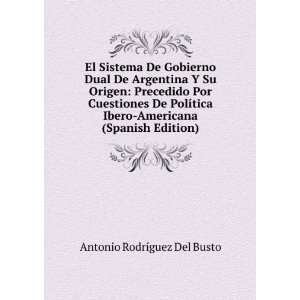  El Sistema De Gobierno Dual De Argentina Y Su Origen 
