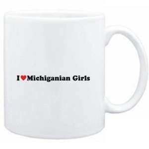  Mug White  I LOVE Michiganian GIRLS  Usa States Sports 