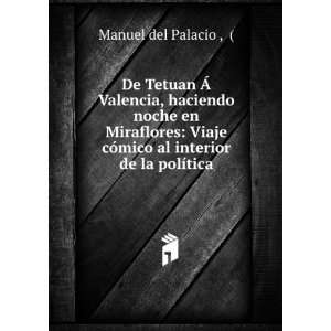   cÃ³mico al interior de la polÃ­tica Manuel del Palacio  Books