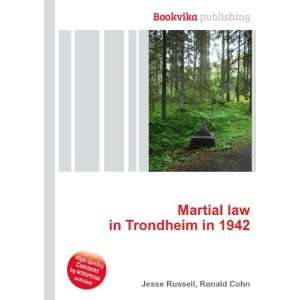  Martial law in Trondheim in 1942 Ronald Cohn Jesse 
