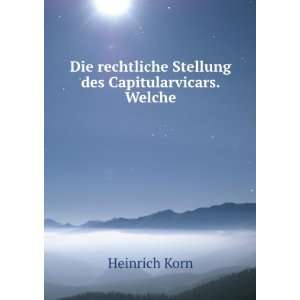   rechtliche Stellung des Capitularvicars. Welche. Heinrich Korn Books