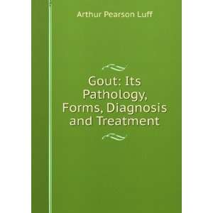   Pathology, Forms, Diagnosis and Treatment Arthur Pearson Luff Books