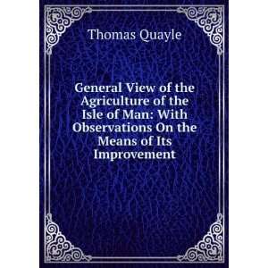   Observations On the Means of Its Improvement Thomas Quayle Books