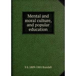   moral culture, and popular education S S. 1809 1881 Randall Books