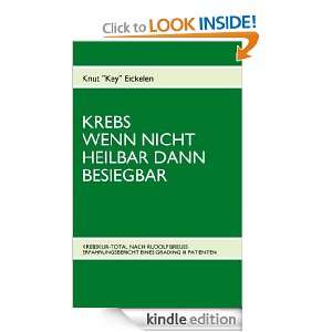KREBS WENN NICHT HEILBAR DANN BESIEGBAR (German Edition) KNUT 