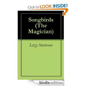 Songbirds (The Magician) Lizzy Matterson  Kindle Store