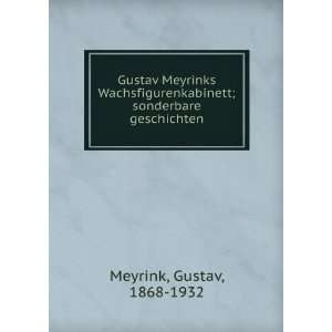   ; sonderbare geschichten Gustav, 1868 1932 Meyrink Books