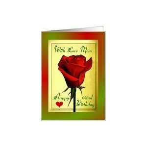  Birthday / Mom ~ Age Specific 62nd ~ Vibrant Red Rose Card 