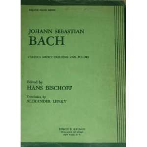 Johann Sebastian Bach Various Short Preludes and Fugues Hans 